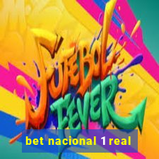 bet nacional 1 real